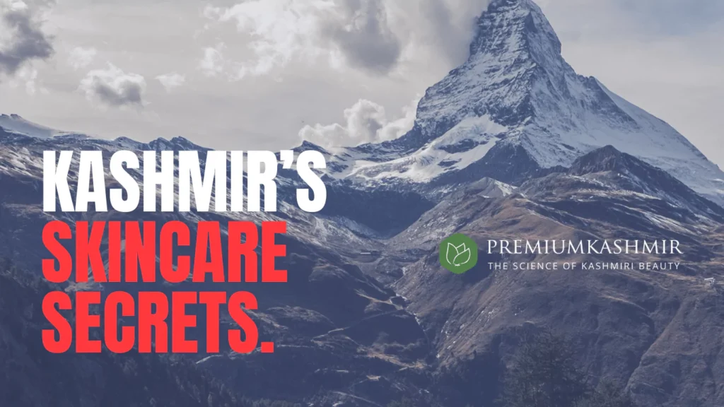 Read more about the article Kashmir’s Skincare Secrets: Unearthing the Distinctive Ingredients in Our Products
